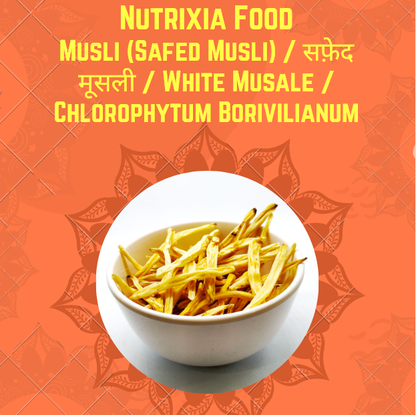 Safed Musli Powder /  सफ़ेद मुसली पाउडर /  White Musli Powder / Chlorophytum Borivilianum -Nutrixia Food